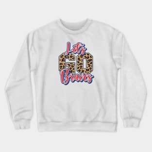 Let's Go Braves! Crewneck Sweatshirt